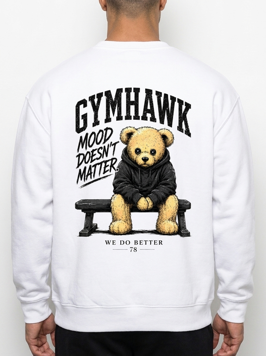 Men Premium Organic Sweatshirt | Gymhawk. Teddy. Mood doesn't matter.